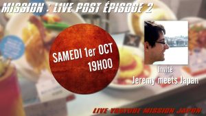 Mission-Live-post-épisode-2-Avec-Jeremy-Meets-Japan
